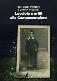 Lucciole e grilli alla Camposampiero - Laura Vignali,P. Luigi Pardini - copertina