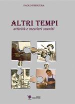 Altri tempi. Attività e mestieri svaniti