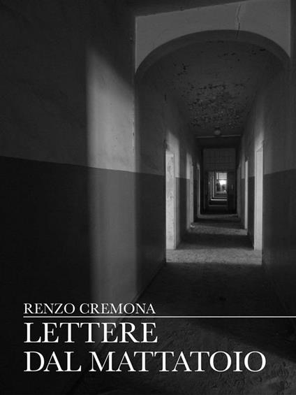 Lettere dal mattatoio - Renzo Cremona - ebook