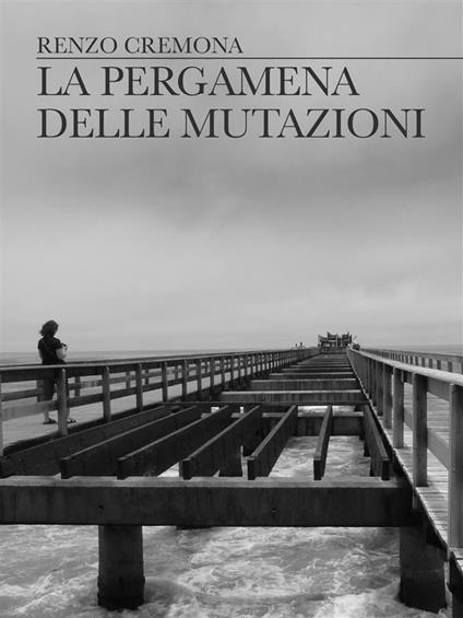 La pergamena delle mutazioni - Renzo Cremona - ebook