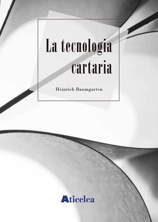 La tecnologia cartaria - Heinrich Baumgarten - copertina