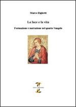 La luce e la vita. Formazione e narrazione nel quarto Vangelo