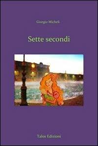 Sette secondi - Giorgio Micheli - copertina