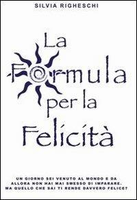 La formula per la felicità - Silvia Righeschi - copertina