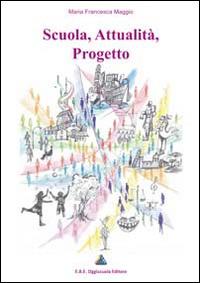 Scuola, attualità, progetto - M. Francesca Maggio - copertina