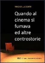 Quando al cinema si fumana ed altra controstorie