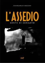 L'assedio. Gente di Sarajevo. Con DVD