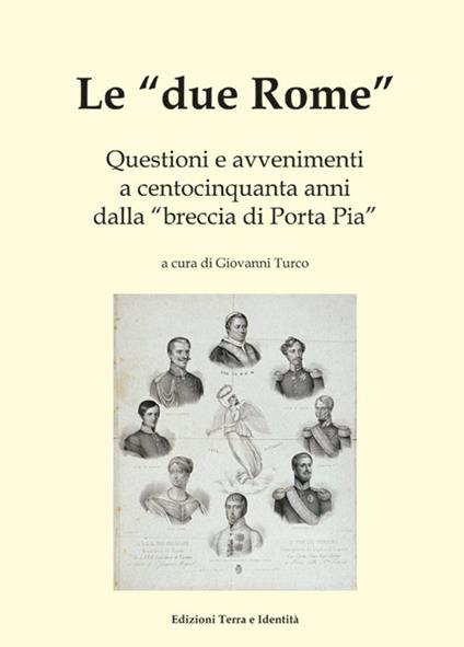 Le «due Rome». Questioni e avvenimenti a centocinquanta anni dalla «breccia di Porta Pia» - copertina