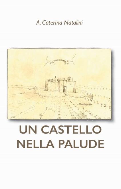 Un castello nella palude - Angela Caterina Natalini - copertina