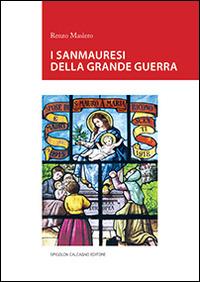 I sanmauresi della grande guerra - Renzo Masiero - copertina