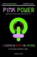 Pink power. 11 donne di sport al potere. E due azzurri dicono di loro...