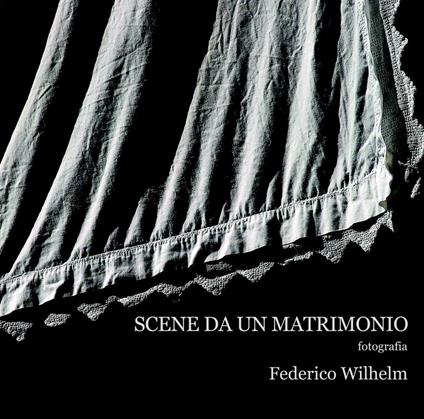 Scene da un matrimonio. Ediz. illustrata - Federico Wilhelm - copertina