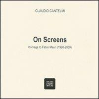 On screens. Homage to Fabio Mauri (1926-2009) - Claudio Cantelmi - copertina