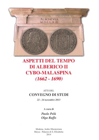 Aspetti del tempo di Alberico II Cybo-Malaspina (1662-1690). Atti del Convegno di studi (22-24 novembre 2013) - copertina