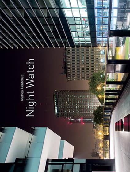 Night watch. Ediz. multilingue - Andrea Centonze - copertina