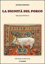 La dignità del porco. Silloge poetica