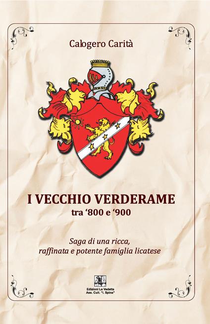 I Vecchio Verderame tra '800 e '900. Saga di una ricca e potente famiglia licatese - Calogero Carita' - copertina