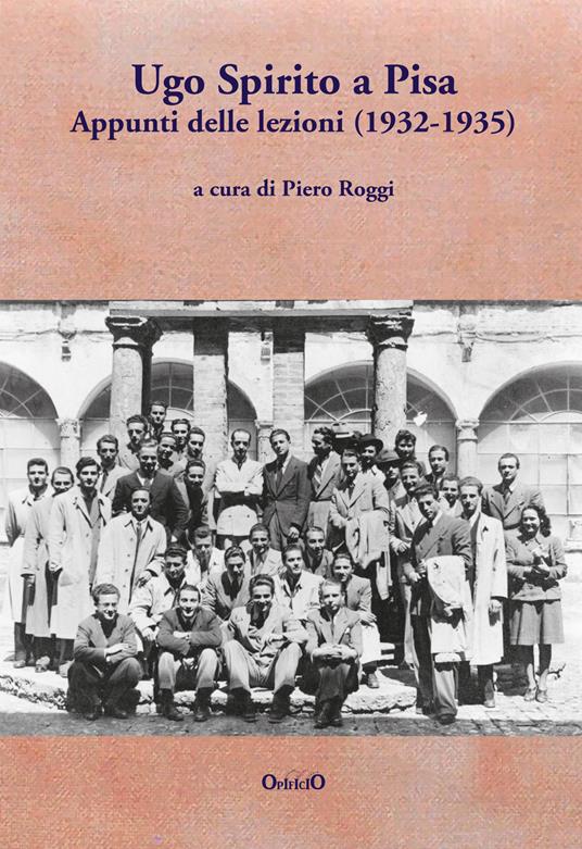 Ugo Spirito a Pisa. Appunti delle lezioni (1932-1935) - copertina