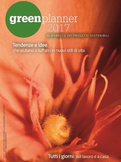 Green planner 2017. Almanacco delle tecnologie e dei progetti sostenibili - copertina