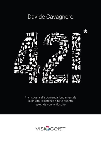 42!* La risposta alla domanda fondamentale sulla vita spiegata con la filosofia - Davide Cavagnero - copertina