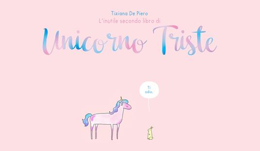 L' inutile secondo libro di Unicorno Triste - Tiziana De Piero - copertina