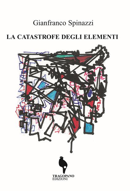 La catastrofe degli elementi - Gianfranco Spinazzi - copertina