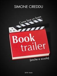 Come fare un buon booktrailer (anche a scuola) - Simone Cireddu - ebook