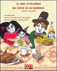 Il cibo attraverso gli occhi di un bambino. Ricette e racconti - copertina