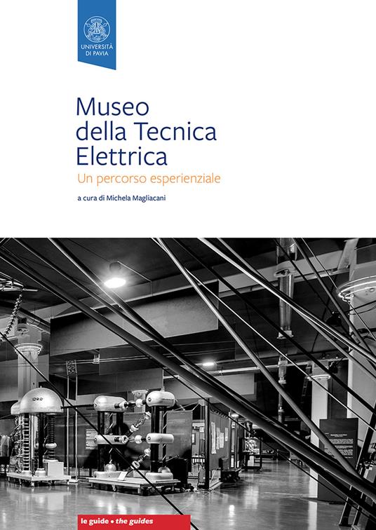 Museo della tecnica elettrica. Un percorso esperienzale. Ediz. bilingue - copertina