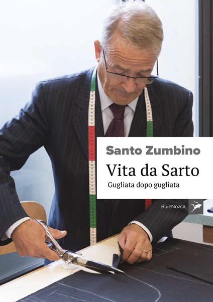 Vita da sarto. Gugliata dopo gugliata - Santo Zumbino - copertina