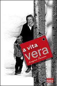 A vita vera - Luigino Troncon - copertina