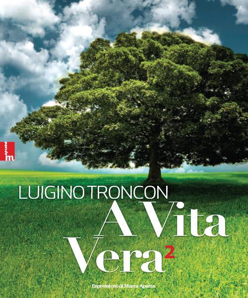 A vita vera. Vol. 2 - Luigino Troncon - copertina