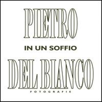 In un soffio. Ediz. multilingue - Pietro Del Bianco - copertina