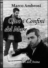 Oltre i confini del mare - Marco Ambrosi - copertina