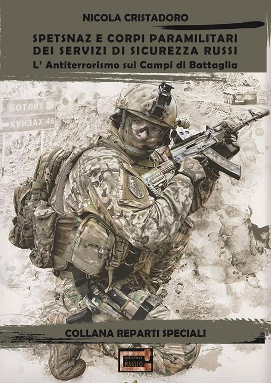 Spetsnaz e corpi paramilitari dei Servizi di Sicurezza Russi. L'antiterrorismo sui campi di battaglia - Nicola Cristadoro - copertina