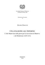 Una stagione all'inferno. L'Alto mantovano nella guerra per la successione di Mantova e del Monferrato (1629-1631)