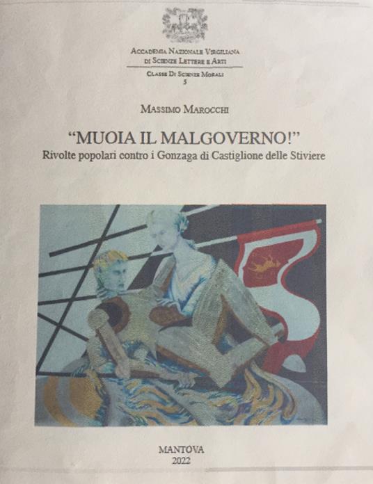 «Muoia il malgoverno!» Rivolte popolari contro i Gonzaga di Castiglione delle Stiviere - Massimo Marocchi - copertina