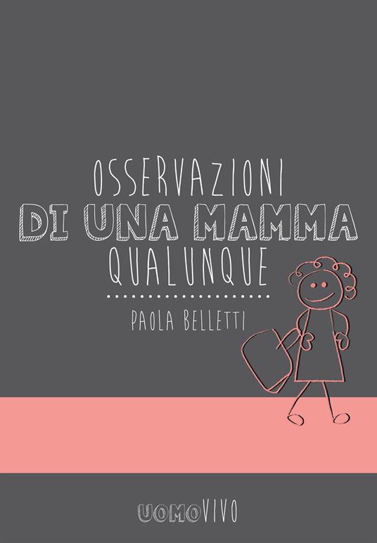 Osservazioni di una mamma qualunque - Paola Belletti - copertina