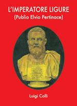 L' imperatore ligure (Publio Elvio Pertinace)