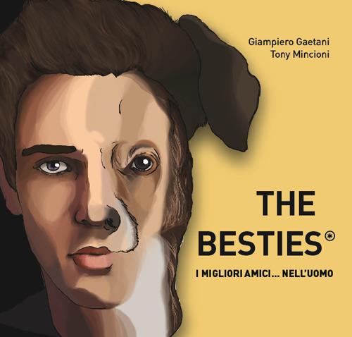 The Besties. I migliori amici nell'uomo - Gaetani Giampiero - copertina