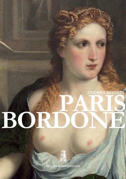 Paris Bordone. Ediz. illustrata - Andrea Donati - copertina