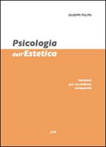 Psicologia dell'estetica. Istruzioni per una bellezza consapevole