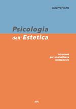 Psicologia dell'estetica. Istruzioni per una bellezza consapevole