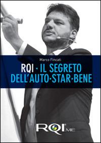 RQI. Il segreto dell'auto-star-bene - Marco Fincati - copertina