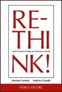 Re.think! Scoprire il bosone di Higgs per ripensare l'azienda - Massimo Torinesi,Federica Grandis - copertina