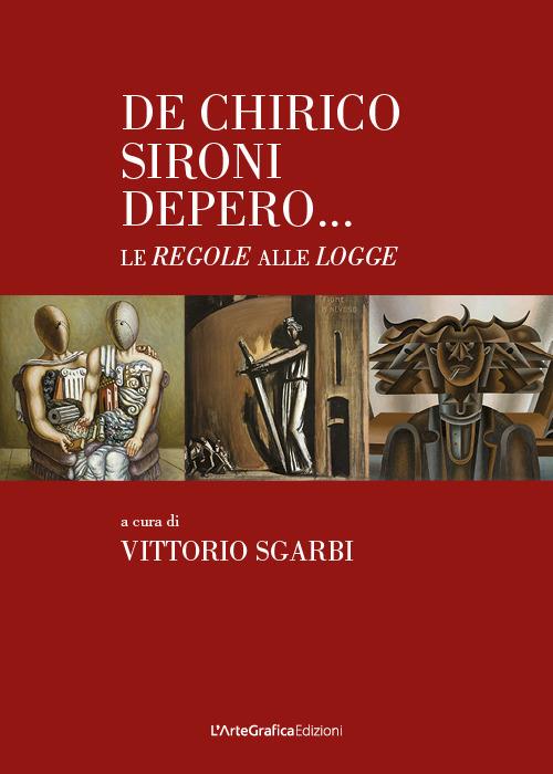 De Chirico Sironi Depero... le Regole alle Logge - copertina