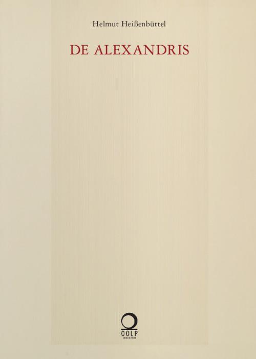 De Alexandris. Ediz. tedesca e italiana - Helmut Heissenbuttel - copertina