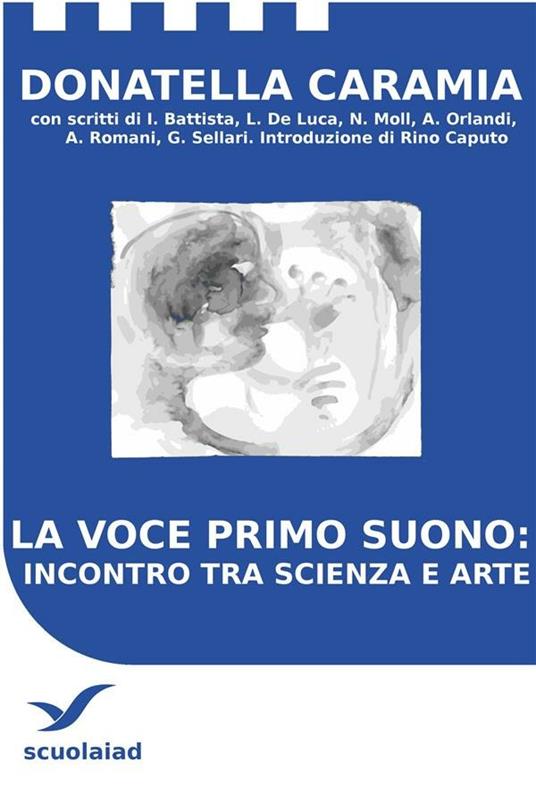 La voce primo suono: incontro tra scienza e arte - Donatella Caramia - ebook