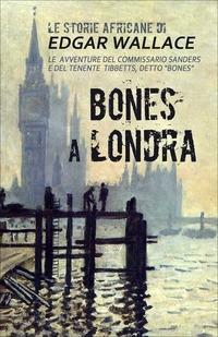 Bones a Londra. Le storie africane. Vol. 7 - Edgar Wallace - copertina