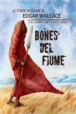 Bones del fiume. Le storie africane. Vol. 9